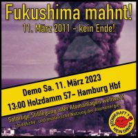 Demoankündigung: Atomunfall über eine Stadt und Text darüber Fukushima Mahnt 11, März 2011 und klein ende Demo Sa. 11. März 2023 13 Uhr Holzdamm 57 - Hamburg Hbf und dann einen Antiatom Sonne Atomkraft nein Danke